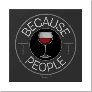 Because People (wine) Posters and Art